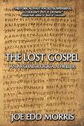 Read The Lost Gospel: An Archaeological Thriller (A Jordan and Ferguson Ancient Adventure), written by Joe Edd Morris Read The Lost Gospel: An Archaeological Thriller (A Jordan and Ferguson Ancient Adventure), written by Joe Edd Morris