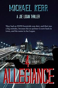 Allegiance (Joe Logan Book 4), written by Michael Kerr