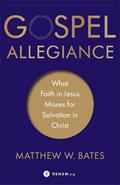Read Gospel Allegiance: What Faith in Jesus Misses for Salvation in Christ, written by Matthew W. Bates
