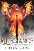 Read Allegiance (Deity Rising Book 2), written by Kilian Grey Read Allegiance (Deity Rising Book 2), written by Kilian Grey
