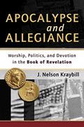 Read Apocalypse and Allegiance: Worship, Politics, and Devotion in the Book of Revelation, written by J. Nelson Kraybill
