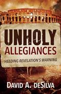 Read Unholy Allegiances: Heeding Revelation's Warning, written by David A. DeSilva
