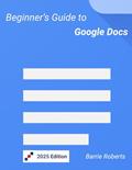 Read Beginner's Guide to Google Docs (Google Workspace apps), written by Barrie Roberts