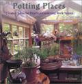 Read Potting Places: Creating Ideas for Practical Gardening Workspaces, written by Teri Dunn; Dunn  Teri