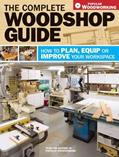Read The Complete Woodshop Guide: How to Plan, Equip or Improve Your Workspace, written by Various Popular Woodworking