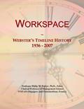 Read Workspace: Webster's Timeline History, 1936 - 2007, written by Icon Group International