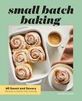 Read Small Batch Baking: 60 Sweet and Savory Recipes to Satisfy Your Craving, written by Saura Kline