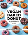 Read The Vegan Baked Donut Cookbook: 50 Recipes to Satisfy Your Cravings, written by Ally Lazare