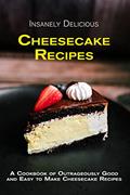 Read Insanely Delicious Cheesecake Recipes (Dessert Recipe Cookbooks), written by Juliette Boucher Read Insanely Delicious Cheesecake Recipes (Dessert Recipe Cookbooks), written by Juliette Boucher