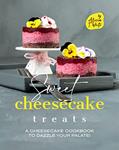 Read Sweet Cheesecake Treats: A Cheesecake Cookbook to Dazzle Your Palate! (Best Cheesecake Recipes for Any Occasion), written by Alicia T. White