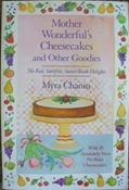 Read Mother Wonderful's Cheesecakes and Other Goodies: With 20 Absolutely New No-Bake Cheesecakes, written by Myra Chanin