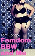 Read Femdom BBW and Me, written by Tom Longo
