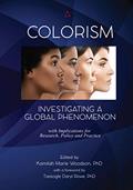 Read Colorism: Investigating a Global Phenomenon, written by Kamilah  Marie Woodson (Ed.)