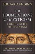 Read The Foundations of Mysticism: Origins to the Fifth Century (The Presence of God: A History of Western Christian Mysticism, Vol. 1), written by Bernard McGinn