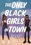 Read The Only Black Girls in Town, written by Brandy Colbert