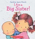 Read I Am a Big Sister (Caroline Jayne Church), written by Caroline Jayne Church
