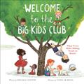Read Welcome to the Big Kids Club: What Every Older Sibling Needs to Know!, written by Chelsea Clinton