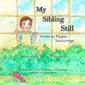Read My Sibling Still: for those who've lost a sibling to miscarriage, stillbirth, and infant death, written by Megan Lacourrege