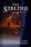 Read The Sibling (The Braxton Mysteries Book 3), written by Diane Moody