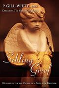 Read Sibling Grief: Healing After the Death of a Sister or Brother, written by P. Gill White