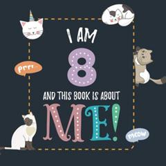 I Am 8 and This Book is About Me!: Prompted Journal for Eight Year Old Girls, written by Global Peach
