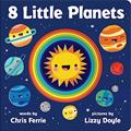 Read 8 Little Planets: A Solar System Book for Kids with Unique Planet Cutouts, written by Chris Ferrie
