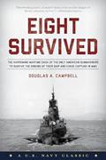 Read Eight Survived: The Harrowing Story Of The USS Flier And The Only Downed World War II Submariners To Survive And Evade Capture, written by Douglas A. Campbell