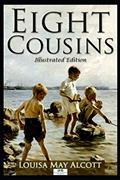 Read Eight Cousins (Illustrated Edition), written by Louisa May Alcott
