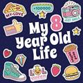 Read My 8 Year Old Life: Fun Prompted Journal for Eight Year Old Girls, written by Global Peach