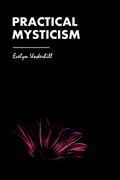 Read Practical Mysticism, written by Evelyn Underhill
