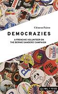 Read Democrazies: A Frenchie volunteer on the Bernie Sanders' campaign, written by Clément Pairot Read Democrazies: A Frenchie volunteer on the Bernie Sanders' campaign, written by Clément Pairot