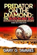Read Predator on the Diamond:The Boston Red Sox Youth Molestation Story, written by Gary Tavares