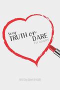 Read Sexy Truth or Dare For Couples - Hot & Sexy Games for Adults: Perfect for Valentine's day gift for him or her - Sex Game for Consenting Adults!, written by Ashley's Notebooks