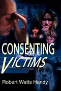 Read Consenting Victims, written by Robert Handy