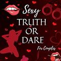 Read Sexy Truth or Dare For Couples: Hot Games For Adults | Dirty and Naughty Choices to Spice Up Your Relationship | Perfect Gift Idea For Valentines Day, written by Jay Sway