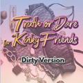 Read Truth or Dare for Kinky Friends: Adult sex game, DIRTY version, written by Savannah Carter