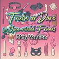 Read Truth or Dare for Open-minded Friends: Adult sex game, DIRTY version, written by Savannah Carter