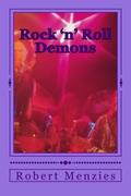 Read Rock 'n' Roll Demons: The Story of the Sublimated Urge, written by Robert Menzies