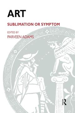 Art: Sublimation or Symptom, written by Parveen Adams