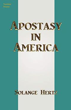 Apostasy in America, written by Solange Hertz
