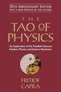 Read The Tao of Physics: An Exploration of the Parallels between Modern Physics and Eastern Mysticism, written by Fritjof Capra