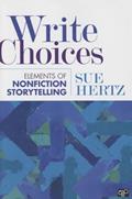 Read Write Choices: Elements of Nonfiction Storytelling, written by Sue Hertz
