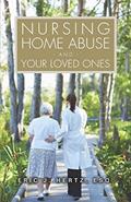 Read Nursing Home Abuse and Your Loved Ones, written by Eric Hertz