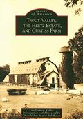 Read Trout Valley, the Hertz Estate, and Curtiss Farm (Images of America: Illinois), written by Lisa Damian Kidder Read Trout Valley, the Hertz Estate, and Curtiss Farm (Images of America: Illinois), written by Lisa Damian Kidder