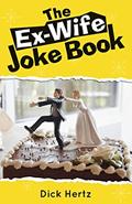 Read The Ex-Wife Joke Book, written by Dick Hertz