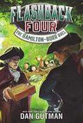 Read Flashback Four #4: The Hamilton-Burr Duel, written by Dan Gutman