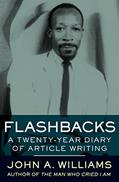 Read Flashbacks: A Twenty-Year Diary of Article Writing, written by John A. Williams