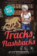 Read Tracks and Flashbacks: Paranormal Cozy Mystery (Mitzy Moon Mysteries Book 9), written by Trixie Silvertale