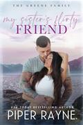 Read My Sister's Flirty Friend (The Greene Family Book 4), written by Piper Rayne Read My Sister's Flirty Friend (The Greene Family Book 4), written by Piper Rayne