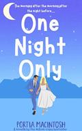 Read One Night Only: A funny, flirty romcom, written by Portia MacIntosh